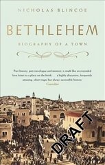 Bethlehem: Biography of a Town hind ja info | Ajalooraamatud | kaup24.ee