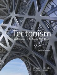 Tectonism: Architecture for the 21st Century цена и информация | Книги по архитектуре | kaup24.ee