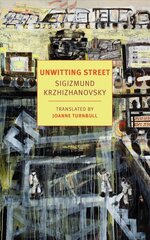 Unwitting Street: Stories цена и информация | Фантастика, фэнтези | kaup24.ee