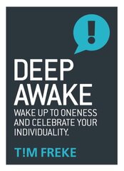 Deep Awake: Wake Up To Oneness and Celebrate Your Individuality цена и информация | Самоучители | kaup24.ee