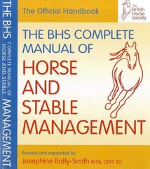 BHS Complete Manual of Horse and Stable Management 2nd Revised edition цена и информация | Книги о питании и здоровом образе жизни | kaup24.ee