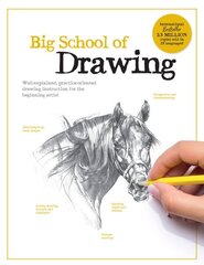 Big School of Drawing: Well-explained, practice-oriented drawing instruction for the beginning artist, Volume 1 цена и информация | Книги об искусстве | kaup24.ee