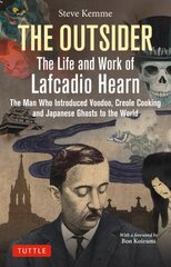 The Outsider: The Life and Work of Lafcadio Hearn hind ja info | Elulooraamatud, biograafiad, memuaarid | kaup24.ee