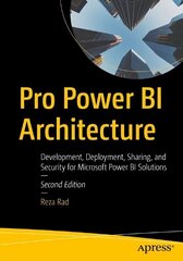 Pro Power BI Architecture: Development, Deployment, Sharing, and Security for Microsoft Power BI Solutions 2nd ed. цена и информация | Книги по экономике | kaup24.ee