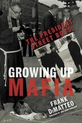 The President Street Boys: Growing Up Mafia цена и информация | Биографии, автобиогафии, мемуары | kaup24.ee