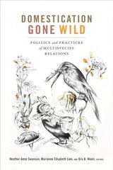 Domestication Gone Wild: Politics and Practices of Multispecies Relations hind ja info | Ühiskonnateemalised raamatud | kaup24.ee