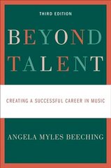 Beyond Talent: Creating a Successful Career in Music, 3rd Revised edition hind ja info | Kunstiraamatud | kaup24.ee
