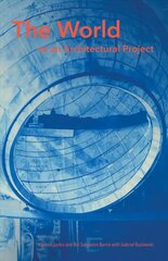The World as an Architectural Project hind ja info | Arhitektuuriraamatud | kaup24.ee