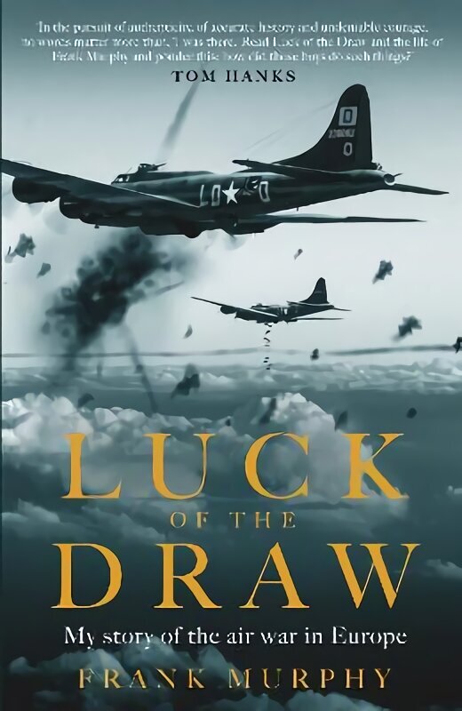 Luck of the Draw: My Story of the Air War in Europe цена и информация | Ajalooraamatud | kaup24.ee