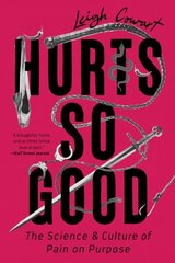 Hurts So Good: The Science and Culture of Pain on Purpose цена и информация | Книги по экономике | kaup24.ee