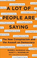 A Lot of People Are Saying: The New Conspiracism and the Assault on Democracy hind ja info | Ajalooraamatud | kaup24.ee