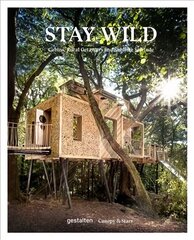Stay Wild: Rural Getaways and Sublime Solitude цена и информация | Книги о питании и здоровом образе жизни | kaup24.ee