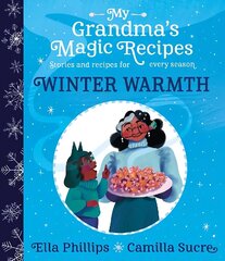 My Grandma's Magic Recipes: Winter Warmth цена и информация | Книги для малышей | kaup24.ee