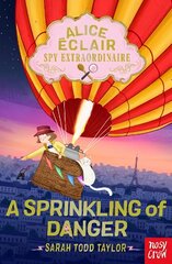 Alice Eclair, Spy Extraordinaire!: A Sprinkling of Danger hind ja info | Noortekirjandus | kaup24.ee