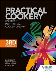 Practical Cookery for the Level 2 Professional Cookery Diploma, 3rd edition цена и информация | Книги для подростков и молодежи | kaup24.ee