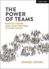 Power of Teams: How to create and lead thriving school teams цена и информация | Книги по социальным наукам | kaup24.ee