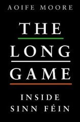 Long Game: Inside Sinn Fein цена и информация | Книги по социальным наукам | kaup24.ee