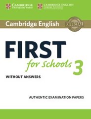 Cambridge English First for Schools 3 Student's Book without Answers, Cambridge English First for Schools 3 Student's Book without Answers цена и информация | Пособия по изучению иностранных языков | kaup24.ee