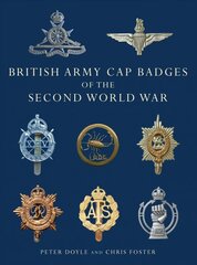 British Army Cap Badges of the Second World War цена и информация | Книги об искусстве | kaup24.ee