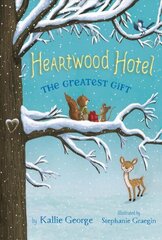 Heartwood Hotel, Book 2: The Greatest Gift цена и информация | Книги для подростков и молодежи | kaup24.ee