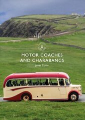 Motor Coaches and Charabancs hind ja info | Reisiraamatud, reisijuhid | kaup24.ee