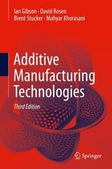 Additive Manufacturing Technologies 3rd ed. 2021 hind ja info | Ühiskonnateemalised raamatud | kaup24.ee