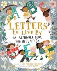 Letters to Live By: An Alphabet Book with Intention цена и информация | Книги для подростков и молодежи | kaup24.ee