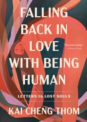 Falling Back in Love with Being Human: Letters to Lost Souls цена и информация | Самоучители | kaup24.ee