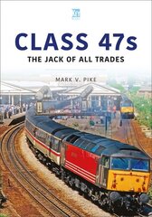 Class 47s: The Jack of All Trades цена и информация | Путеводители, путешествия | kaup24.ee
