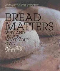 Bread Matters: Why and How to Make Your Own цена и информация | Книги рецептов | kaup24.ee