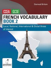 French Vocabulary Book Two for CCEA GCSE: Local, National, International and Global Areas of Interest цена и информация | Книги для подростков и молодежи | kaup24.ee