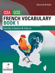 French Vocabulary Book One for CCEA GCSE: Identity, Lifestyle and Culture цена и информация | Книги для подростков и молодежи | kaup24.ee