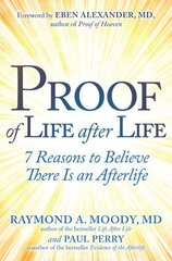 Proof of Life after Life: 7 Reasons to Believe There Is an Afterlife цена и информация | Самоучители | kaup24.ee