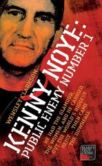 Kenny Noye: Public Enemy No 1 New edition цена и информация | Биографии, автобиогафии, мемуары | kaup24.ee