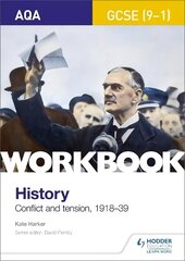 AQA GCSE (9-1) History Workbook: Conflict and Tension, 1918-1939 hind ja info | Noortekirjandus | kaup24.ee