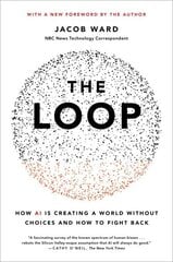 The Loop: How AI Is Creating a World Without Choices and How to Fight Back hind ja info | Majandusalased raamatud | kaup24.ee