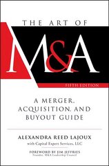 Art of M&A, Fifth Edition: A Merger, Acquisition, and Buyout Guide 5th edition hind ja info | Majandusalased raamatud | kaup24.ee