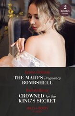 Maid's Pregnancy Bombshell / Crowned For The King's Secret: The Maid's Pregnancy Bombshell (Cinderella Sisters for Billionaires) / Crowned for the King's Secret (Behind the Palace Doors...) цена и информация | Фантастика, фэнтези | kaup24.ee
