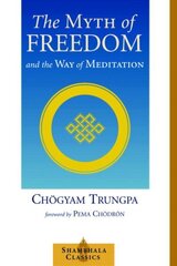 Myth of Freedom and the Way of Meditation illustrated edition hind ja info | Usukirjandus, religioossed raamatud | kaup24.ee