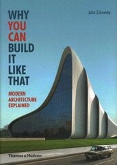 Why You Can Build it Like That: Modern Architecture Explained цена и информация | Книги по архитектуре | kaup24.ee