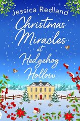 Christmas Miracles at Hedgehog Hollow: A BRAND NEW festive, heartfelt read from Jessica Redland цена и информация | Фантастика, фэнтези | kaup24.ee