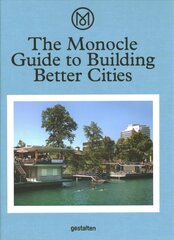 Monocle Guide to Building Better Cities hind ja info | Eneseabiraamatud | kaup24.ee