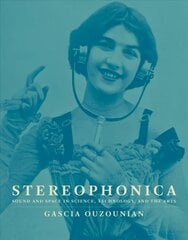 Stereophonica: Sound and Space in Science, Technology, and the Arts цена и информация | Книги по социальным наукам | kaup24.ee