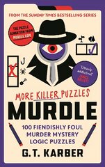 Murdle: More Killer Puzzles: 100 Fiendishly Foul Murder Mystery Logic Puzzles hind ja info | Tervislik eluviis ja toitumine | kaup24.ee