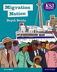 KS3 History Depth Study: Migration Nation Student Book Second Edition 2 цена и информация | Книги для подростков и молодежи | kaup24.ee