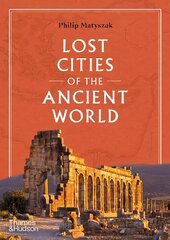 Lost Cities of the Ancient World hind ja info | Ajalooraamatud | kaup24.ee