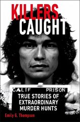 Killers Caught: True Stories of Extraordinary Murder Hunts hind ja info | Elulooraamatud, biograafiad, memuaarid | kaup24.ee