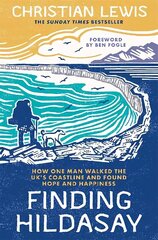 Finding Hildasay: How one man walked the UK's coastline and found hope and happiness цена и информация | Биографии, автобиогафии, мемуары | kaup24.ee