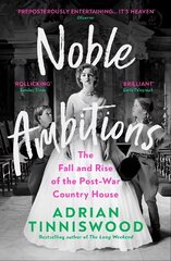 Noble Ambitions: The Fall and Rise of the Post-War Country House hind ja info | Ajalooraamatud | kaup24.ee