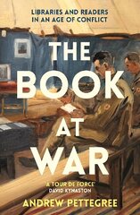 The Book at War: Libraries and Readers in an Age of Conflict цена и информация | Исторические книги | kaup24.ee